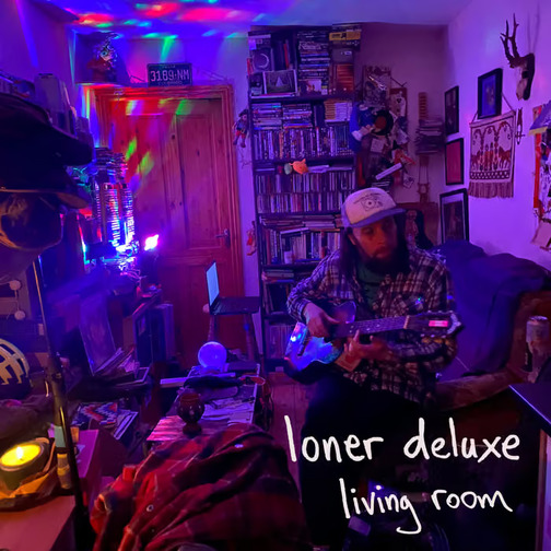Loner Deluxe – Living Room (Album Review)